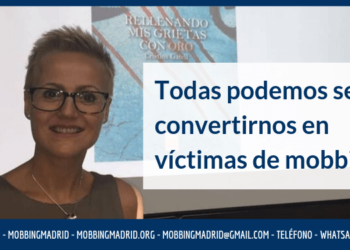 Podemos ser o convertirnos en víctimas de mobbing