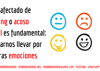 Acoso laboral no dejarse llevar por las emociones