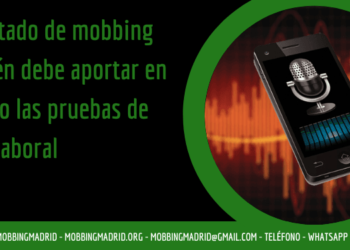 Aportar en el juicio las pruebas de acoso laboral