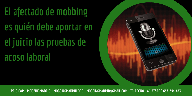 Aportar en el juicio las pruebas de acoso laboral