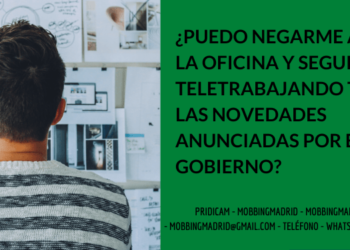 ¿PUEDO NEGARME A IR A LA OFICINA Y SEGUIR TELETRABAJANDO TRAS LAS NOVEDADES ANUNCIADAS POR EL GOBIERNO?